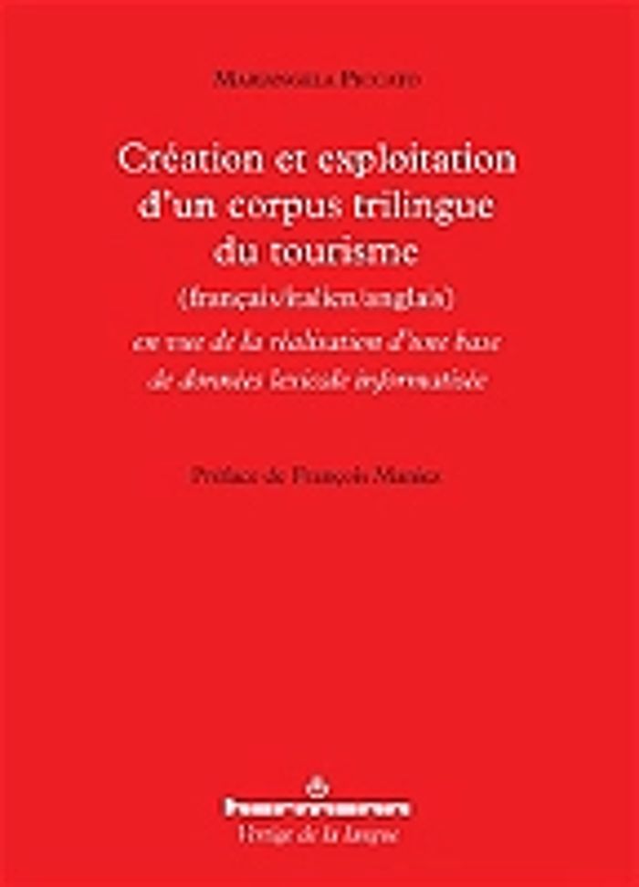 Couverture du livre « CREATION ET EXPLOITATION D'UN CORPUS TRILINGUE DU TOURISME FRANCAIS-ITALIEN-ANGLAIS - EN VUE DE LA R » de Piccato/maniez, librairie Les Contes Infusés à Corte