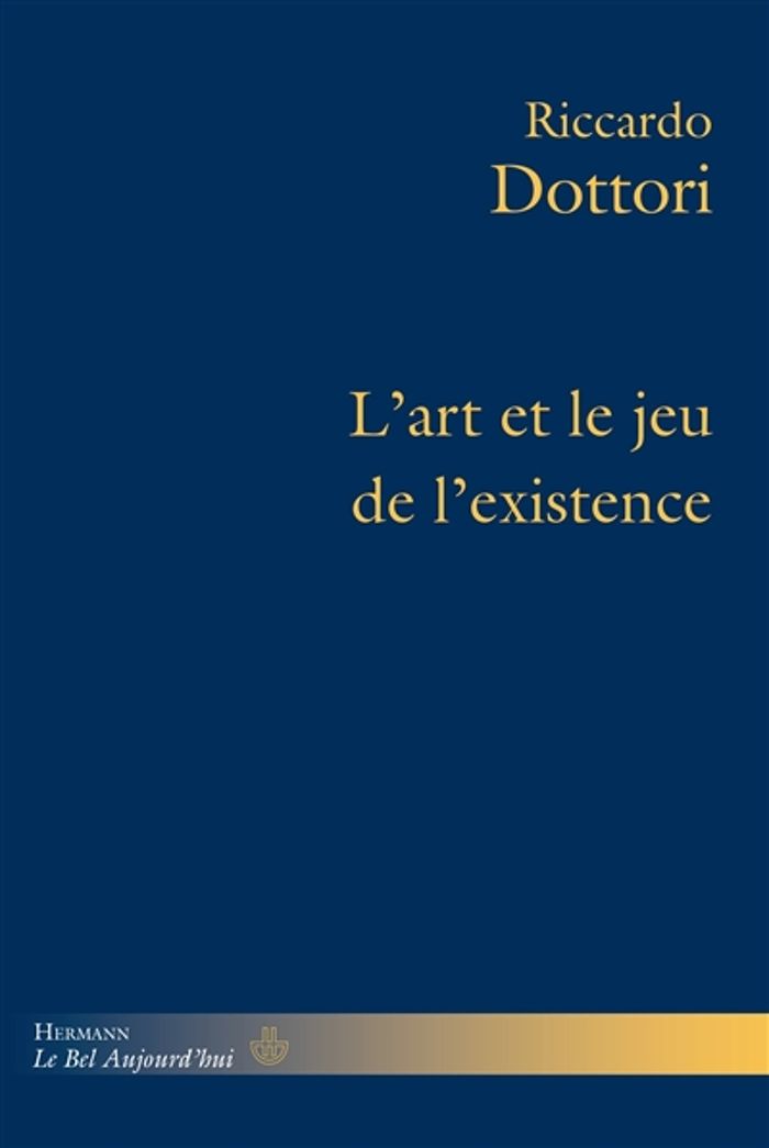 Couverture du livre « L'ART ET LE JEU DE L'EXISTENCE » de Riccardo Dottori, librairie Les Contes Infusés à Corte