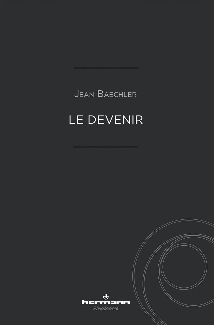 Couverture du livre « LE DEVENIR » de Jean Baechler, librairie Les Contes Infusés à Corte