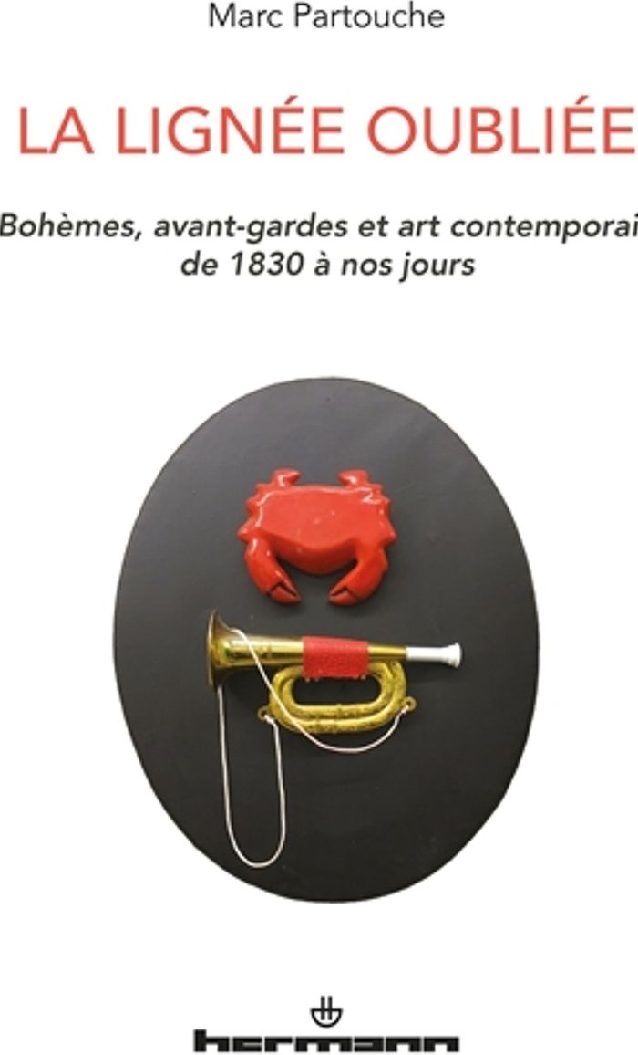 Couverture du livre « LA LIGNEE OUBLIEE - BOHEMES, AVANT-GARDES ET ART CONTEMPORAIN (DE 1830 A NOS JOURS) » de Marc Partouche, librairie Les Contes Infusés à Corte