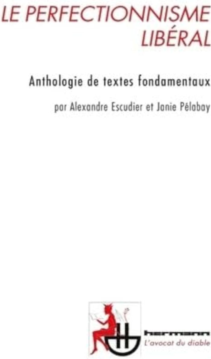 Couverture du livre « LE PERFECTIONNISME LIBERAL - ANTHOLOGIE DE TEXTES FONDAMENTAUX » de Janie Pelabay, librairie Les Contes Infusés à Corte