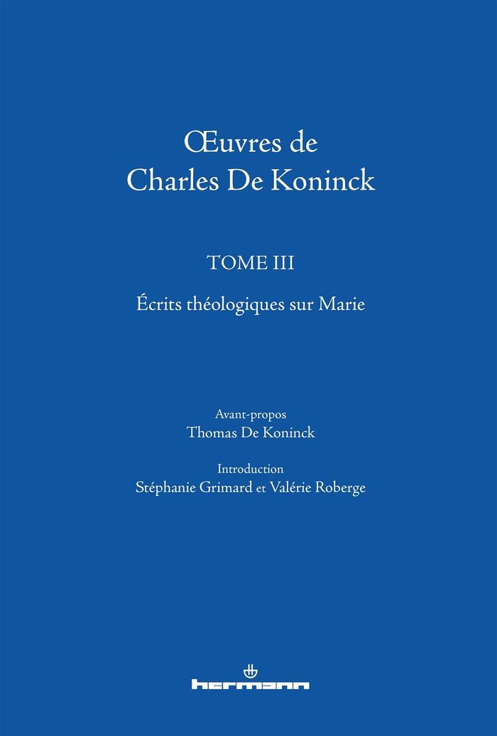 Couverture du livre « OEUVRES DE CHARLES DE KONINCK - TOME 3 : ECRITS THEOLOGIQUES SUR MARIE » de De Koninck Charles, librairie Les Contes Infusés à Corte