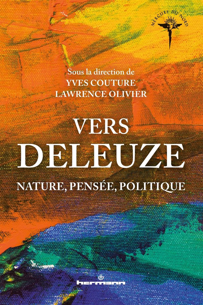Couverture du livre « VERS DELEUZE - NATURE, PENSEE, POLITIQUE » de Yves Couture, librairie Les Contes Infusés à Corte