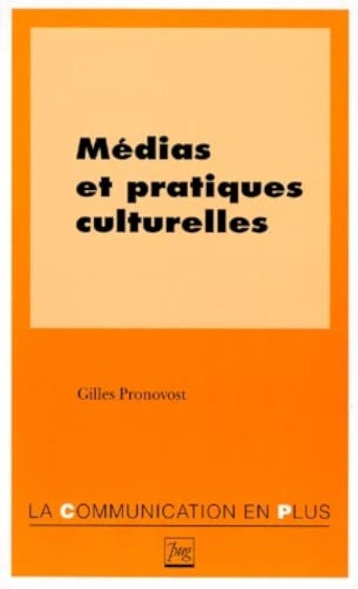 Couverture du livre « MEDIAS ET PRATIQUES CULTURELLES » de Gilles Pronovost, librairie Les Contes Infusés à Corte