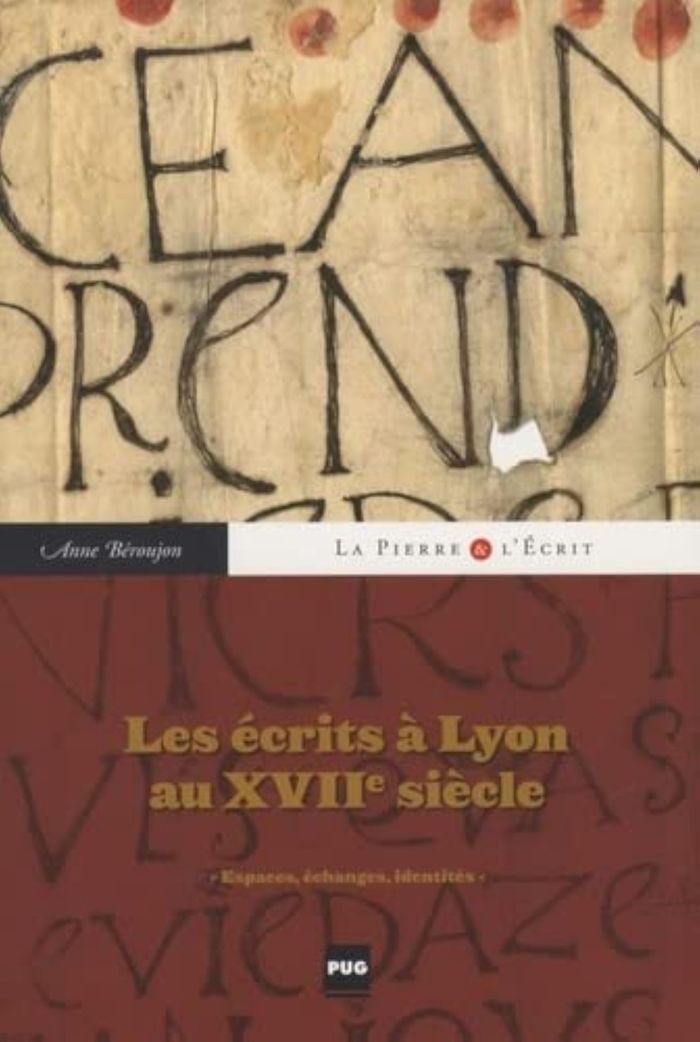 Couverture du livre « ECRITS A LYON AU XVIIE SIECLE (LES) » de Anne Beroujon, librairie Les Contes Infusés à Corte