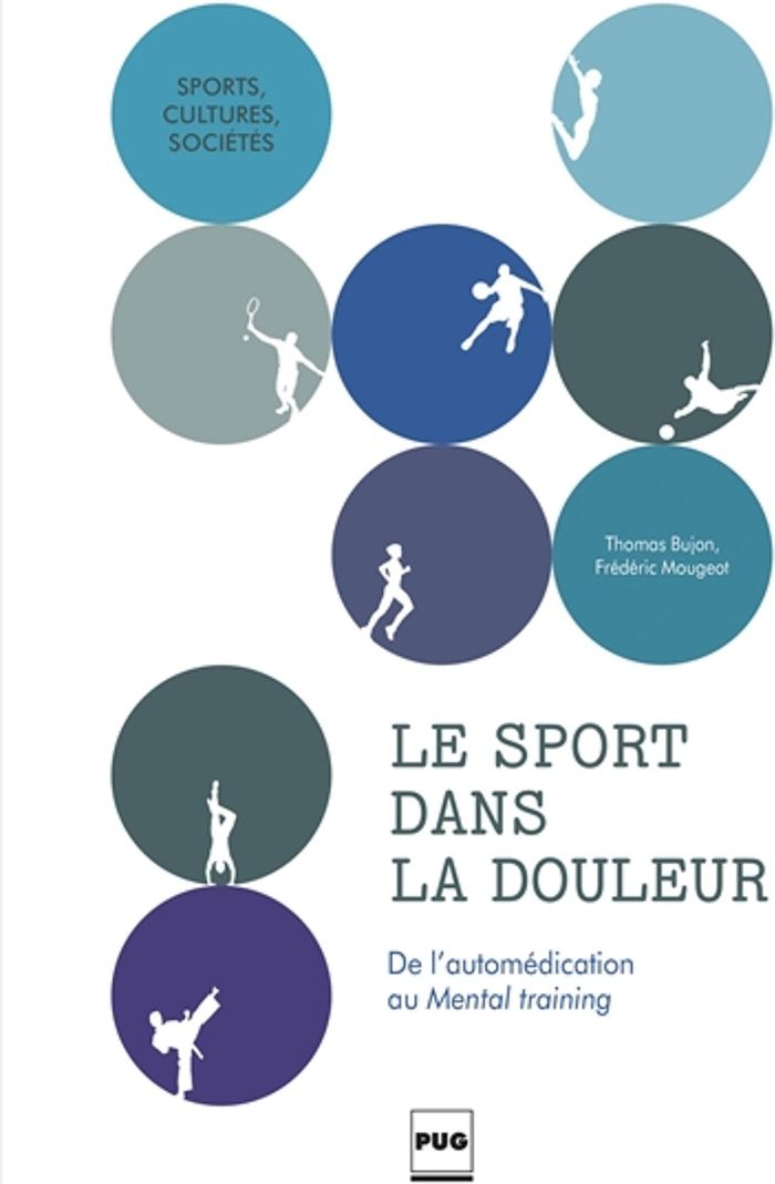 Couverture du livre « LE SPORT DANS LA DOULEUR - DE L'AUTOMEDICATION AU MENTAL TRAINING » de Thomas Bujon, librairie Les Contes Infusés à Corte
