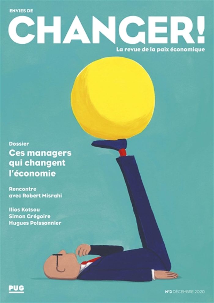 Couverture du livre « ENVIES DE CHANGER - NUMERO 3 - CES MANAGERS QUI CHANGENT L'ECONOMIE » de Laurence Dussert, librairie Les Contes Infusés à Corte