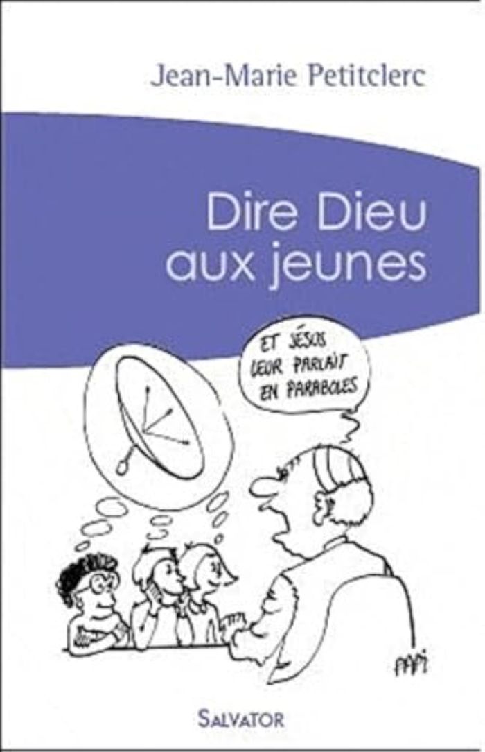 Couverture du livre « DIRE DIEU AUX JEUNES (POCHE) » de J-M. Petitclerc, librairie Les Contes Infusés à Corte
