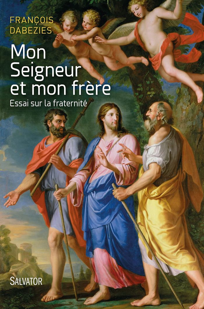Couverture du livre « MON SEIGNEUR ET MON FRERE - ESSAI SUR LA FRATERNITE » de Francois Dabezies, librairie Les Contes Infusés à Corte