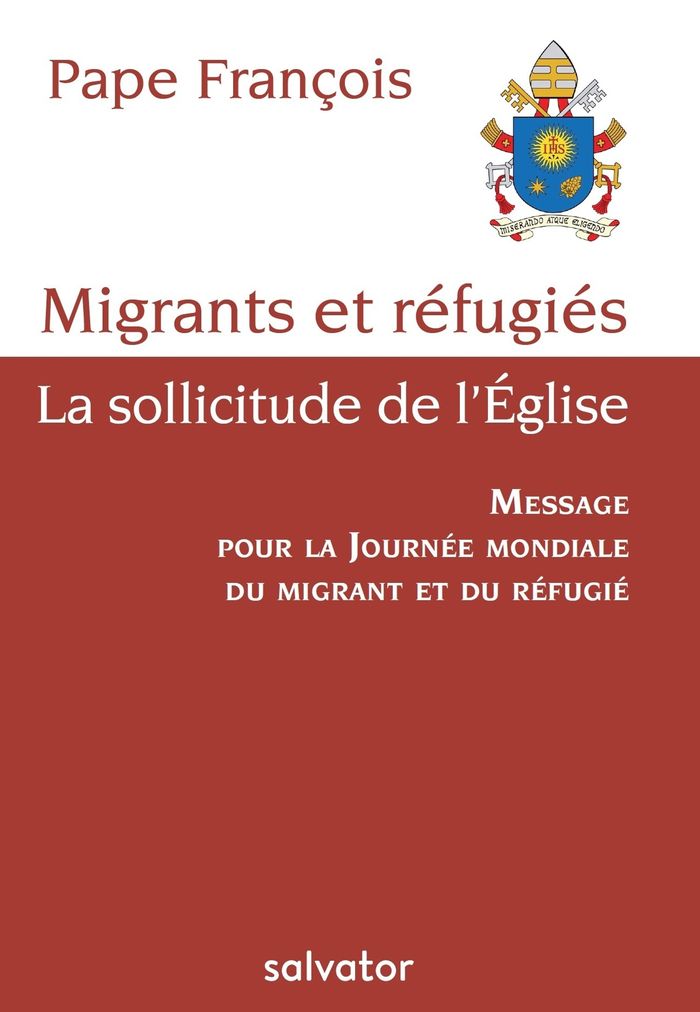 Couverture du livre « MIGRANTS ET REFUGIES, LA SOLLICITUDE DE L'EGLISE » de Francois, librairie Les Contes Infusés à Corte