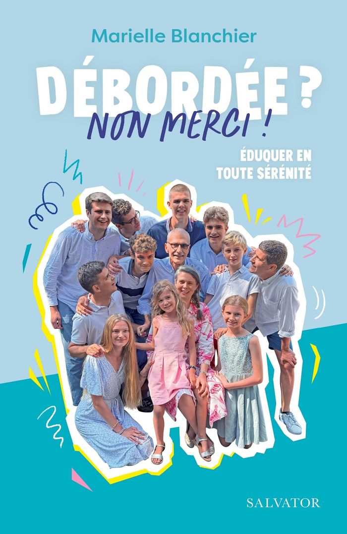Couverture du livre « Débordée ? Non merci ! : Éduquer en toute sérénité » de Marielle Blanchier, librairie Les Contes Infusés à Corte