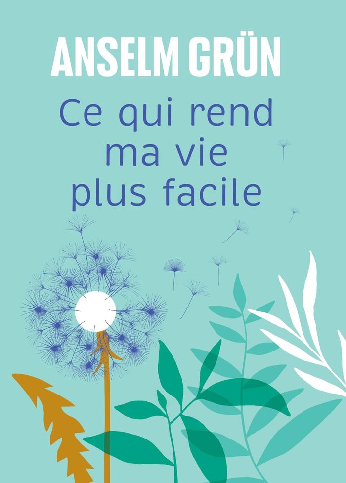 Couverture du livre « Ce qui rend ma vie plus facile » de Anselm Grün, librairie Les Contes Infusés à Corte