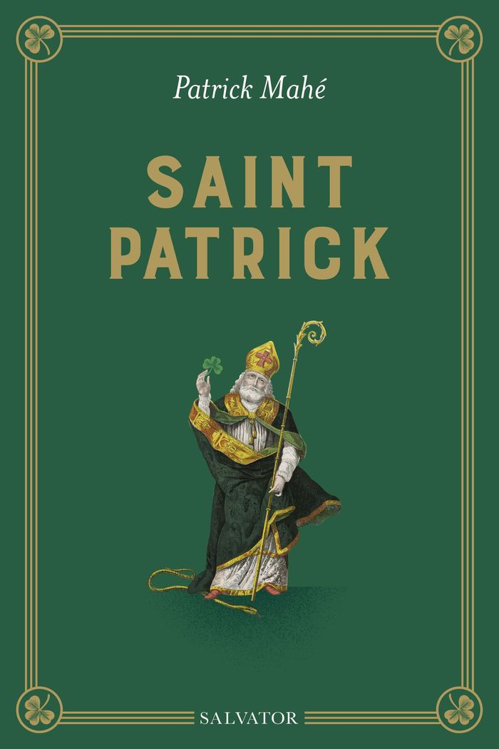 Couverture du livre « Saint Patrick » de Patrick Mahé, librairie Les Contes Infusés à Corte