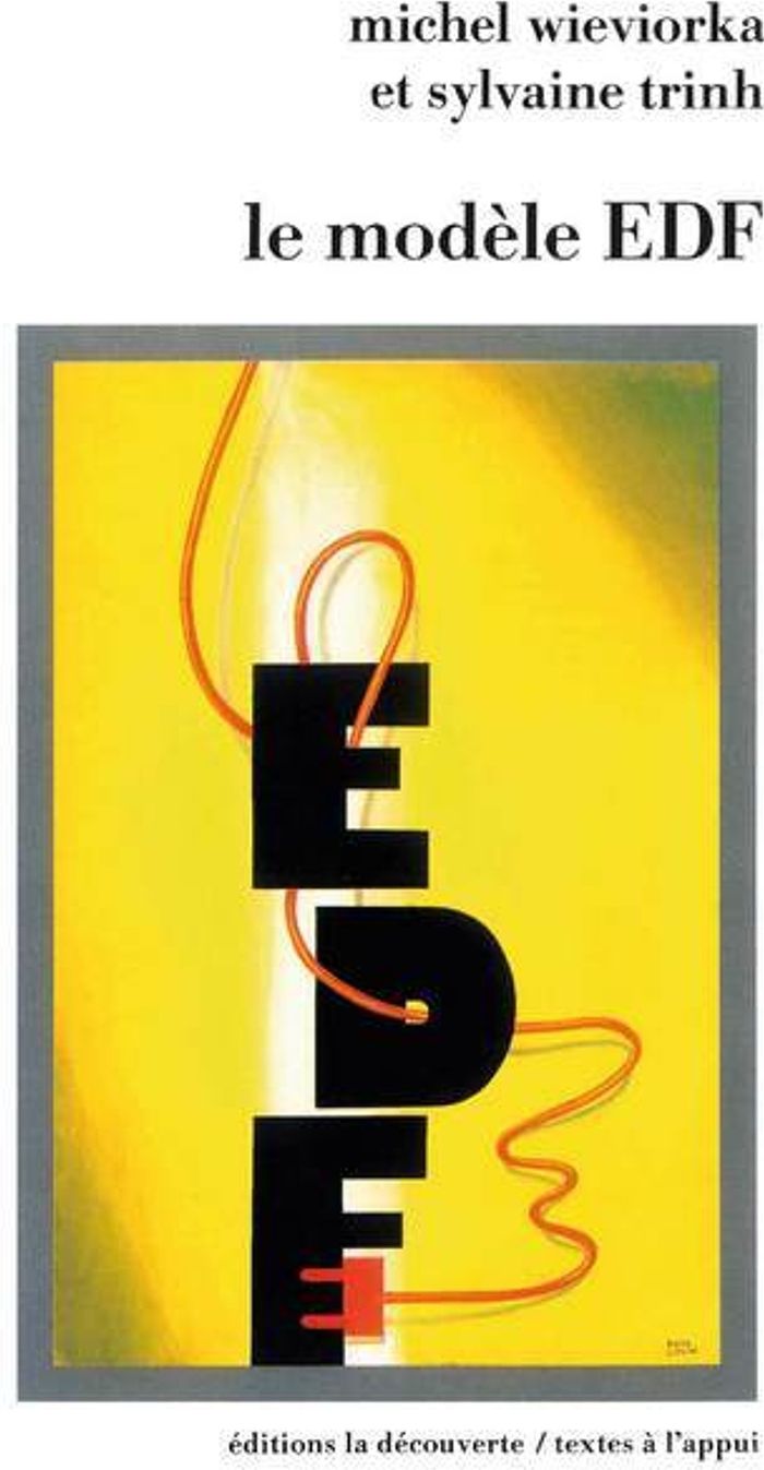 Couverture du livre « LE MODELE EDF ESSAI DE SOCIOLOGIE DES ORGANISATIONS » de Wieviorka/trinh, librairie Les Contes Infusés à Corte