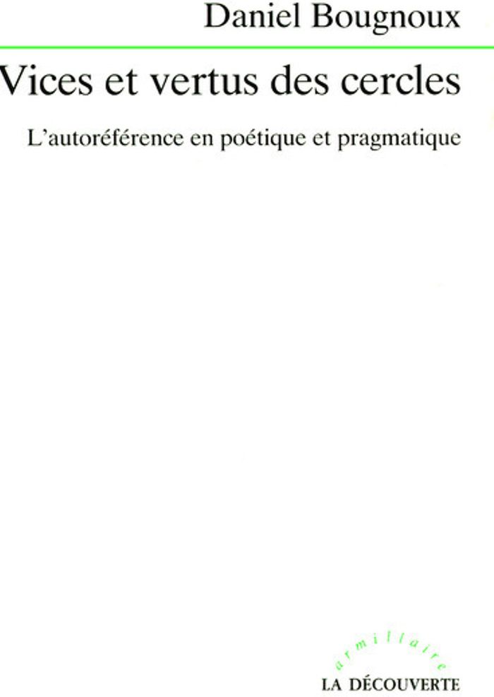 Couverture du livre « VICES ET VERTUS DES CERCLES » de Daniel Bougnoux, librairie Les Contes Infusés à Corte