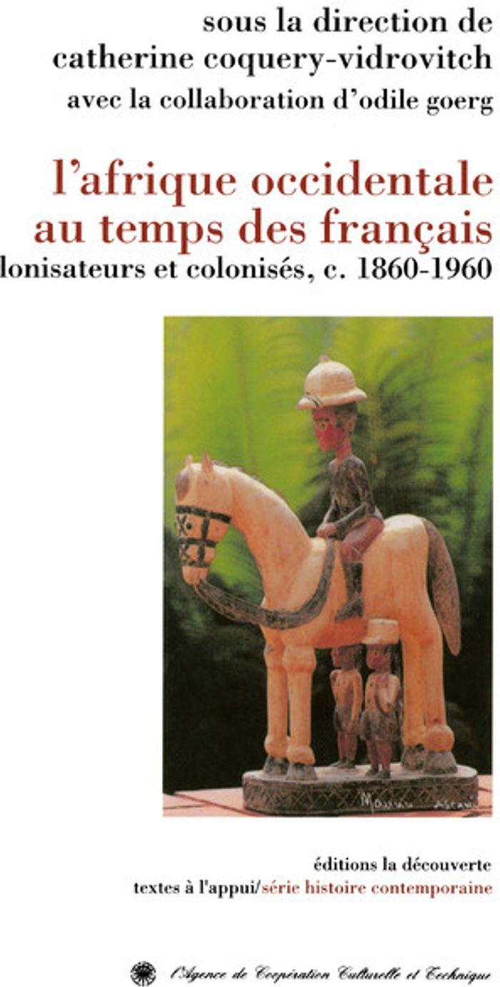 Couverture du livre « L'AFRIQUE OCCIDENTALE AU TEMPS DES FRANCAIS » de C Coquery-Vidrovitch, librairie Les Contes Infusés à Corte