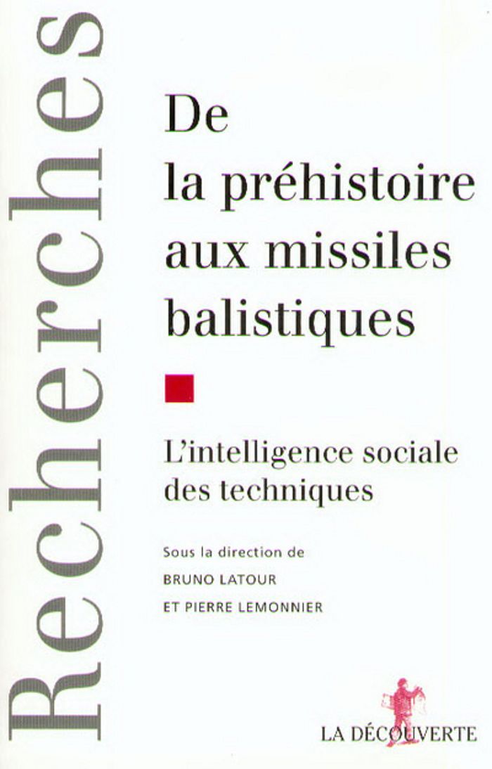 Couverture du livre « DE LA PREHISTOIRE AUX MISSILES BALISTIQUESL'INTELLIGENCE SOCIALE DES TECHNIQUES » de Latour/lemonnier, librairie Les Contes Infusés à Corte