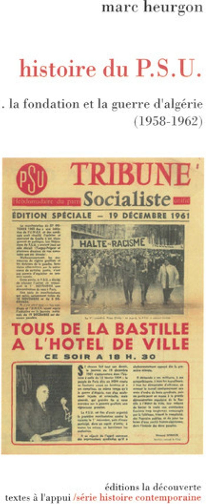 Couverture du livre « HISTOIRE DU PSU TOME 1 LA FONDATION ET LA GUERRE D'ALGERIE (1958-1962) » de Marc Heurgon, librairie Les Contes Infusés à Corte