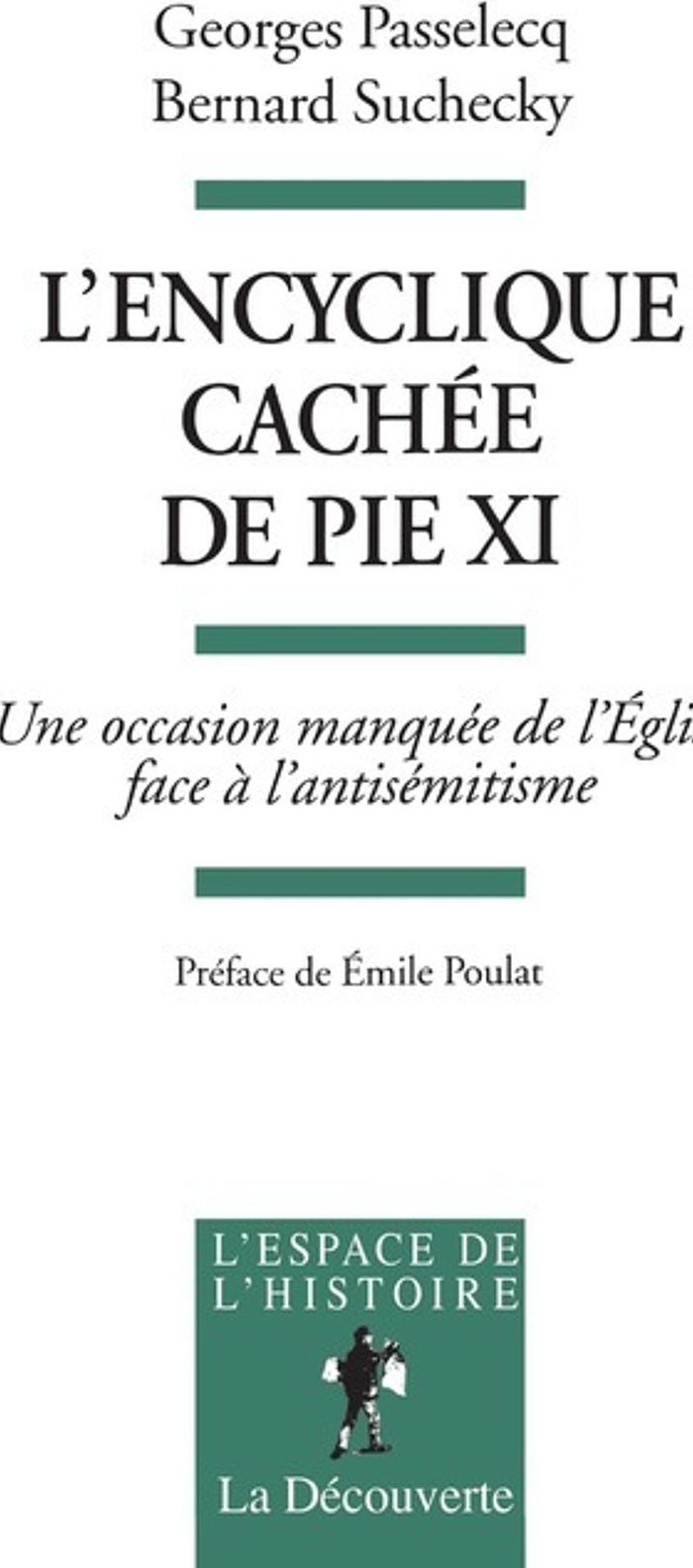 Couverture du livre « L'ENCYCLIQUE CACHEE DE PIE XI » de Passelecq/suchecky, librairie Les Contes Infusés à Corte