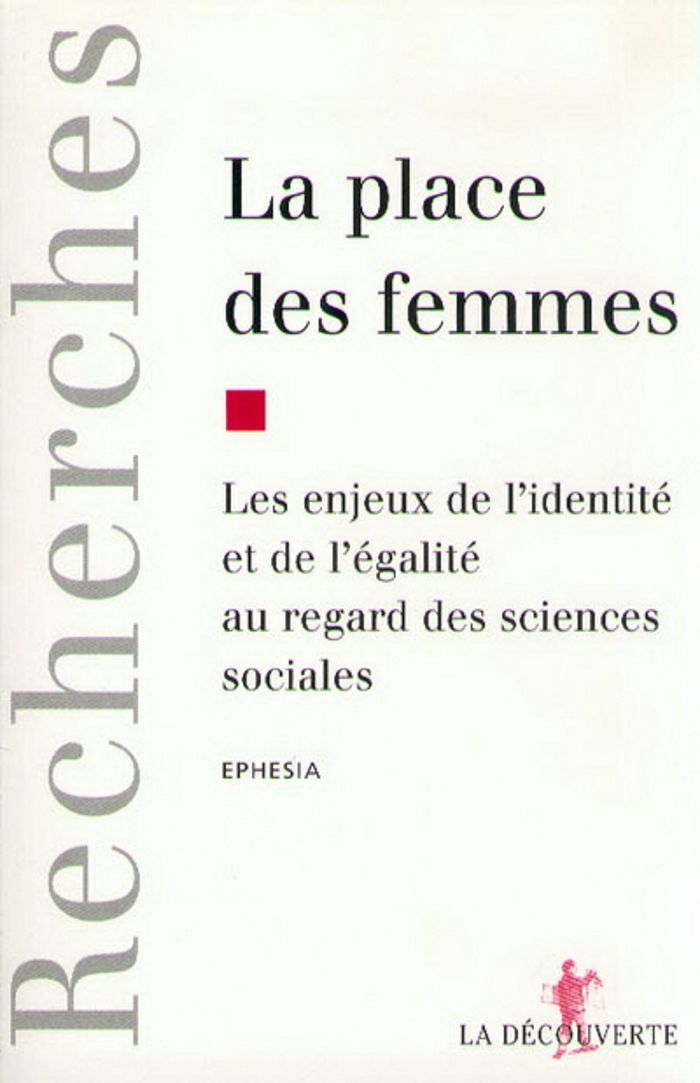 Couverture du livre « LA PLACE DES FEMMES LES ENJEUX DE L'IDENTITE ET DEL'EGALITE AU REGARD DES SCIENCES SOCIALES » de Ephesia, librairie Les Contes Infusés à Corte