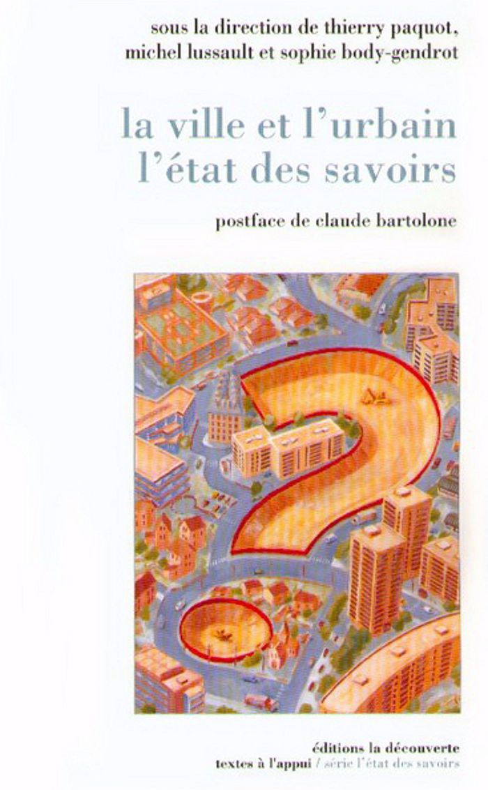 Couverture du livre « LA VILLE ET L'URBAIN, L'ETAT DES SAVOIRS » de Paquot/lusseal, librairie Les Contes Infusés à Corte