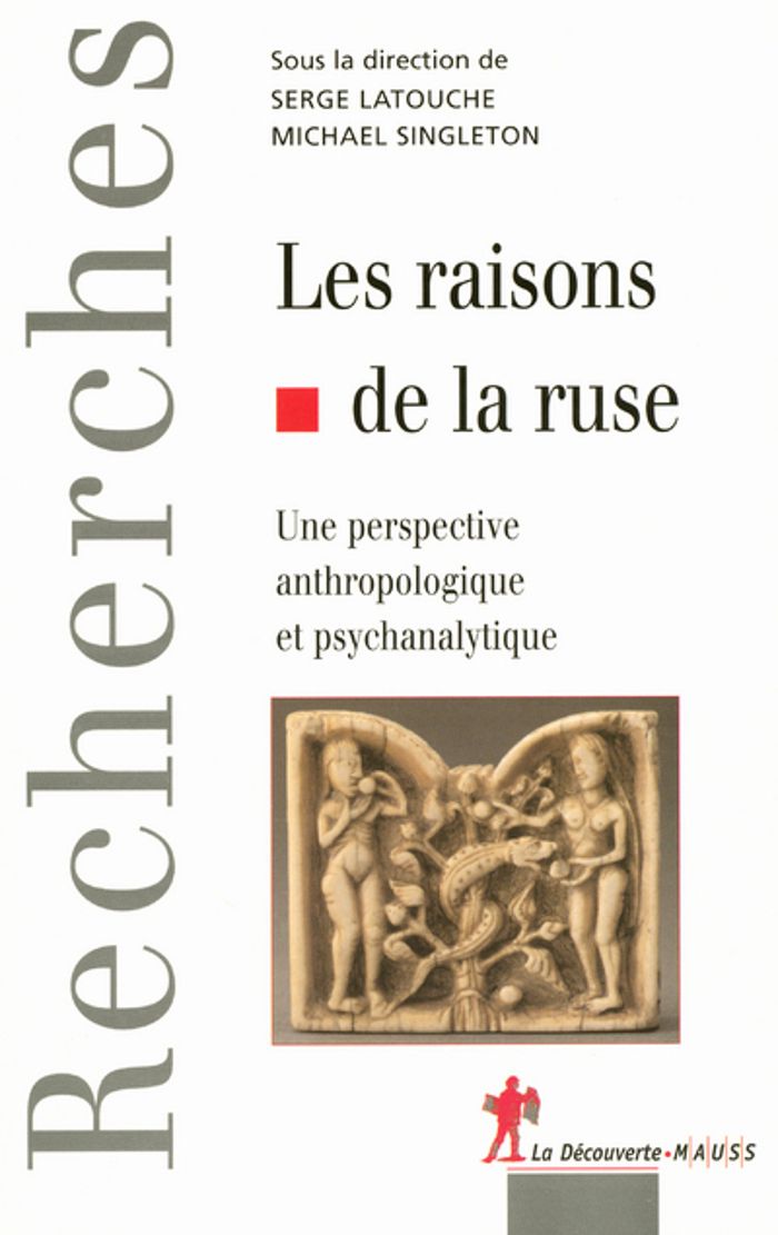 Couverture du livre « LES RAISONS DE LA RUSE UNE PERSPECTIVE ANTHROPOLO GIQUE ET PSYCHANALYTIQUE » de Latouche/singleton, librairie Les Contes Infusés à Corte