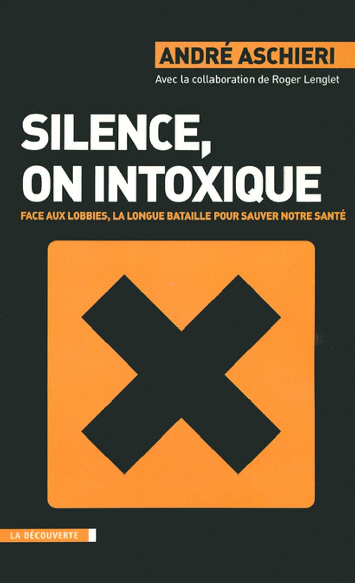 Couverture du livre « SILENCE, ON INTOXIQUE FACE AUX LOBBIES, LA LONGUE BATAILLE POUR SAUVER NOTRE SANTE », librairie Les Contes Infusés à Corte