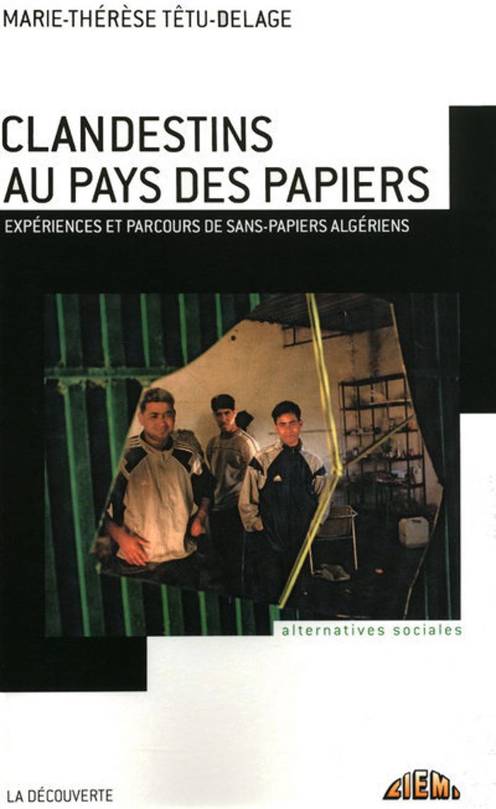Couverture du livre « CLANDESTINS AU PAYS DES PAPIERS EXPERIENCES ET PARCOURS DE SANS-PAPIERS ALGERIENS », librairie Les Contes Infusés à Corte