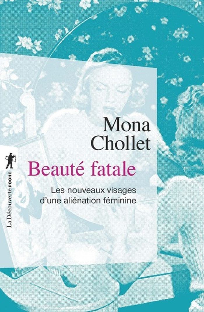 Couverture du livre « Beauté fatale : les nouveaux visages d'une aliénation féminine » de Mona Chollet, librairie Les Contes Infusés à Corte