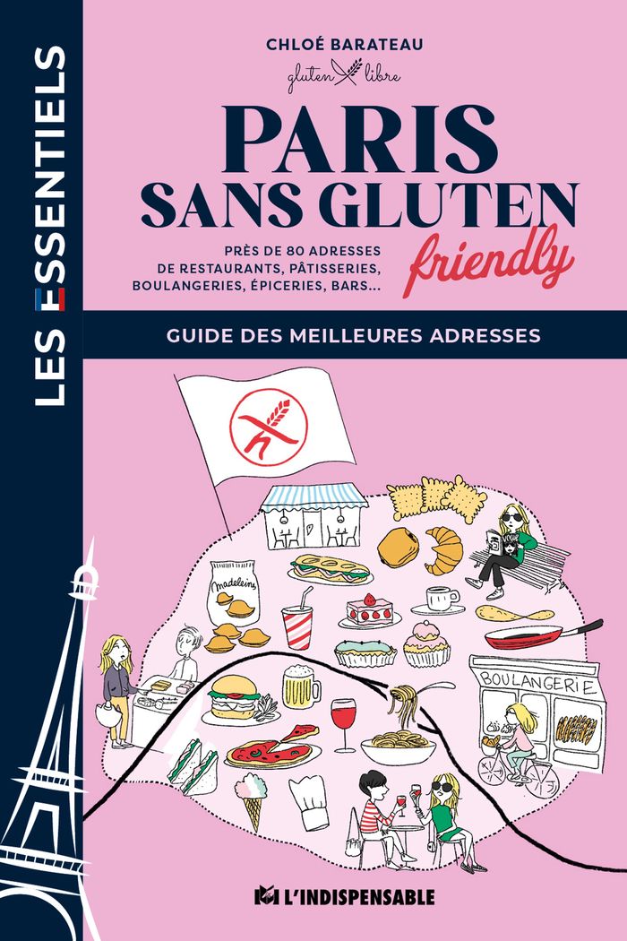 Couverture du livre « Paris sans gluten friendly : près de 80 adresses de restaurants, de boulangeries, de pâtisseries, de glaciers, de bars et d'hôtels » de Chloé Barateau, librairie Les Contes Infusés à Corte