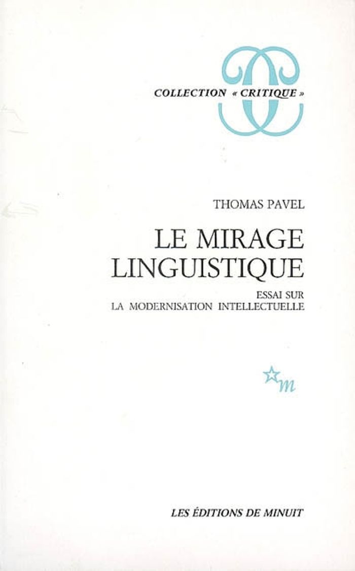 Couverture du livre « LE MIRAGE LINGUISTIQUE. ESSAI SUR LA MODERNISATION INTELLECTUELLE » de Pavel Thomas G., librairie Les Contes Infusés à Corte