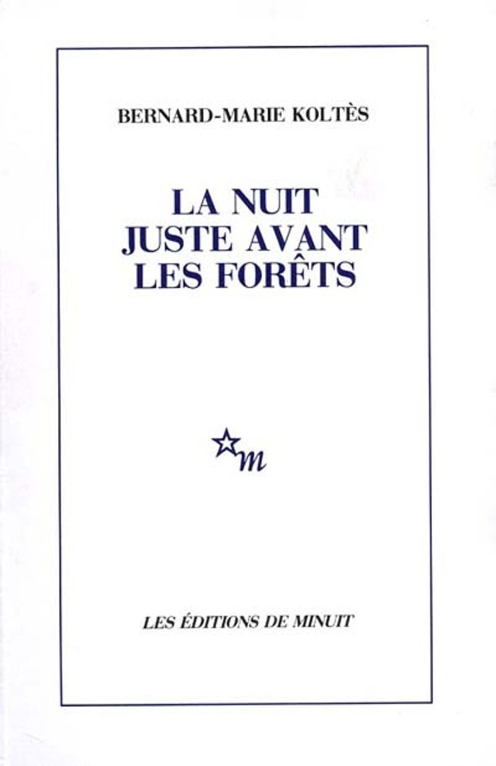 Couverture du livre « LA NUIT JUSTE AVANT LES FORETS » de Bernard-Marie Koltes, librairie Les Contes Infusés à Corte