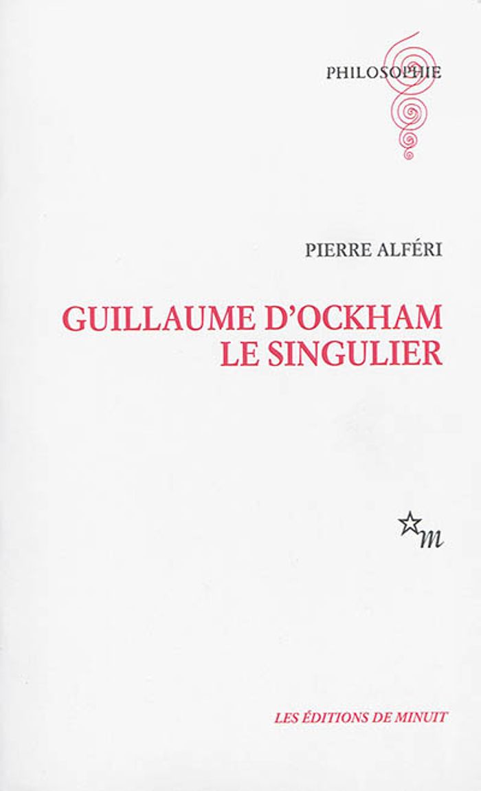 Couverture du livre « GUILLAUME D'OCKHAM, LE SINGULIER » de Pierre Alferi, librairie Les Contes Infusés à Corte