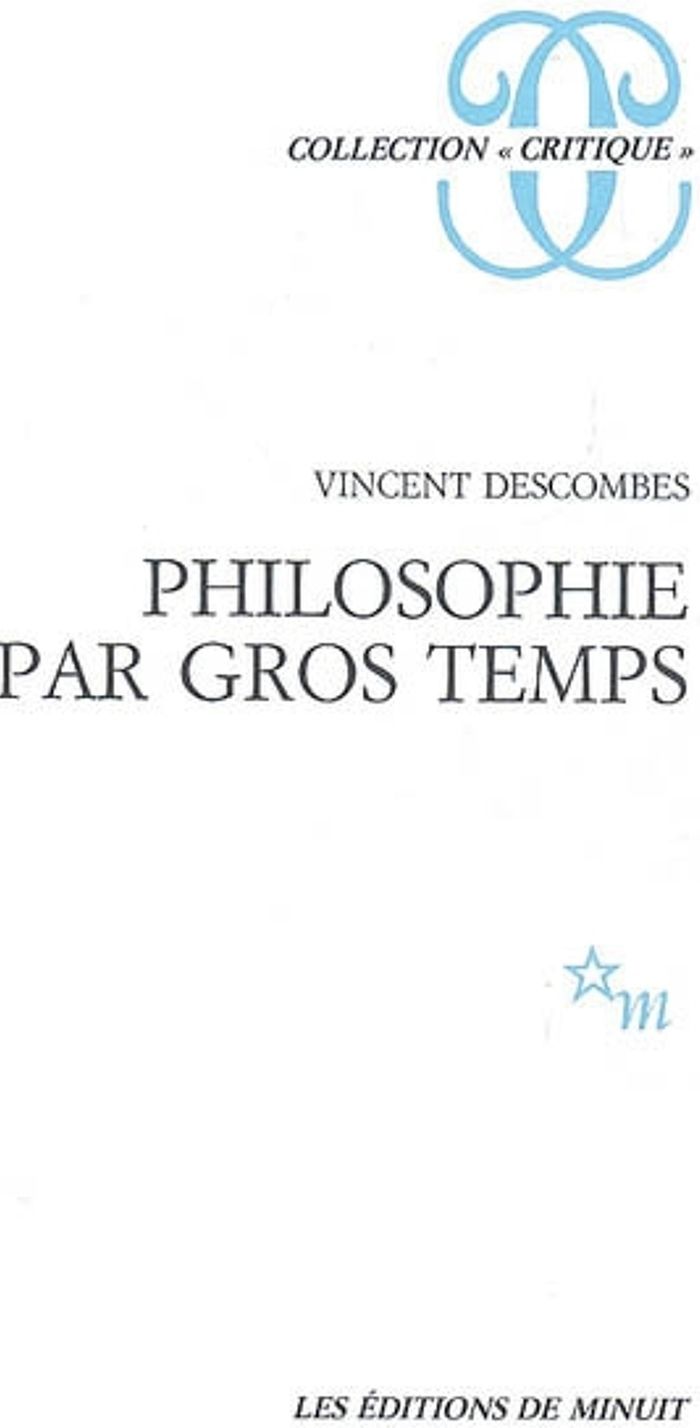 Couverture du livre « PHILOSOPHIE PAR GROS TEMPS » de Vincent Descombes, librairie Les Contes Infusés à Corte