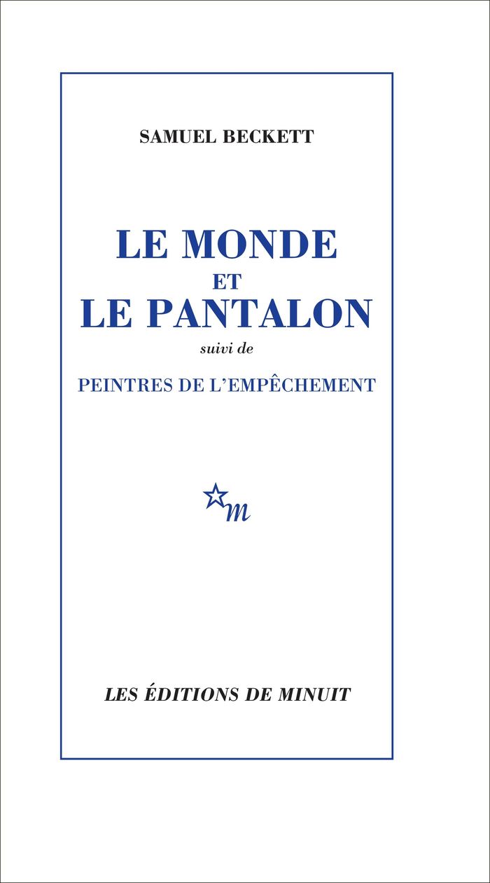 Couverture du livre « LE MONDE ET LE PANTALON - SUIVI DE PEINTRES DE L'EMPECHEMENT » de Samuel Beckett, librairie Les Contes Infusés à Corte