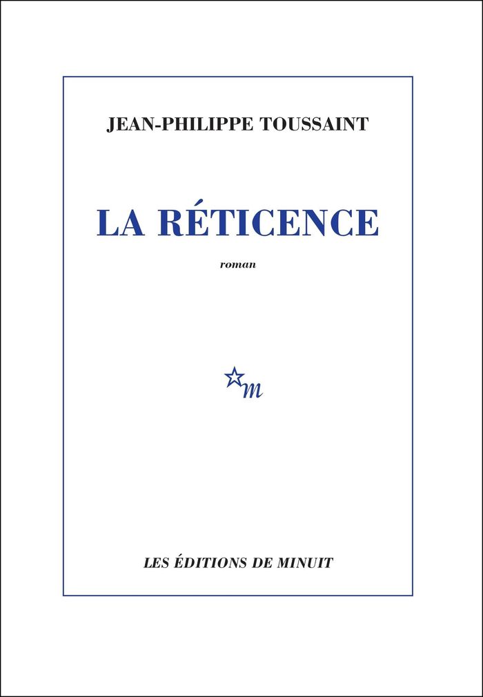 Couverture du livre « LA RETICENCE » de J-P. Toussaint, librairie Les Contes Infusés à Corte