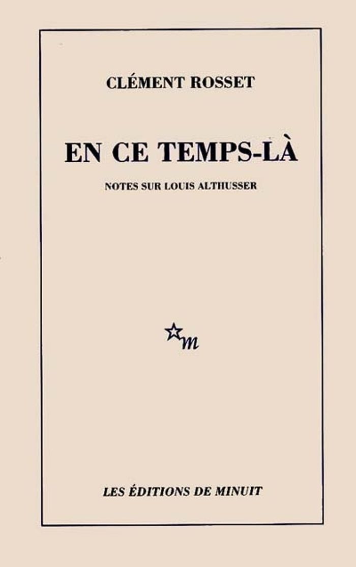 Couverture du livre « EN CE TEMPS-LA NOTES SUR LOUIS ALTHUSSER » de Clement Rosset, librairie Les Contes Infusés à Corte
