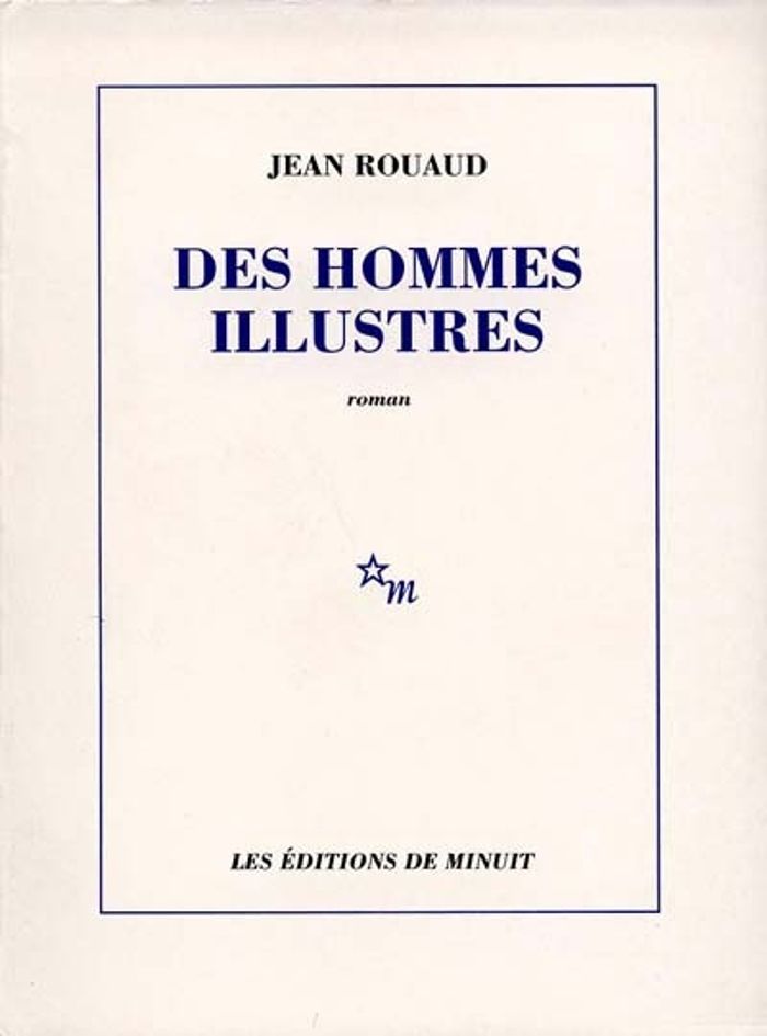 Couverture du livre « DES HOMMES ILLUSTRES » de Jean Rouaud, librairie Les Contes Infusés à Corte