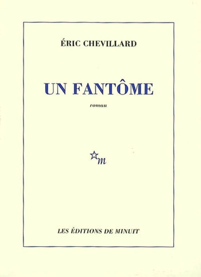Couverture du livre « UN FANTOME » de Eric Chevillard, librairie Les Contes Infusés à Corte