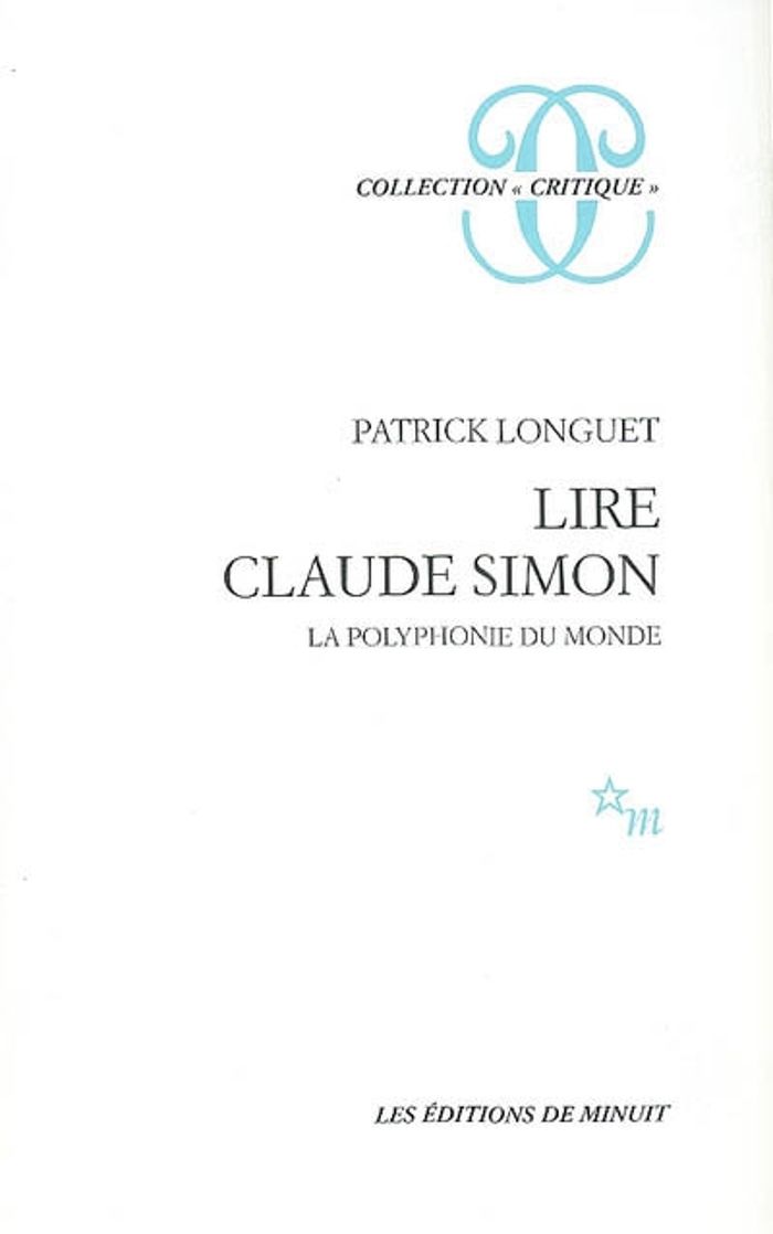 Couverture du livre « LIRE CLAUDE SIMON : LA POLYPHONIE DU MONDE », librairie Les Contes Infusés à Corte