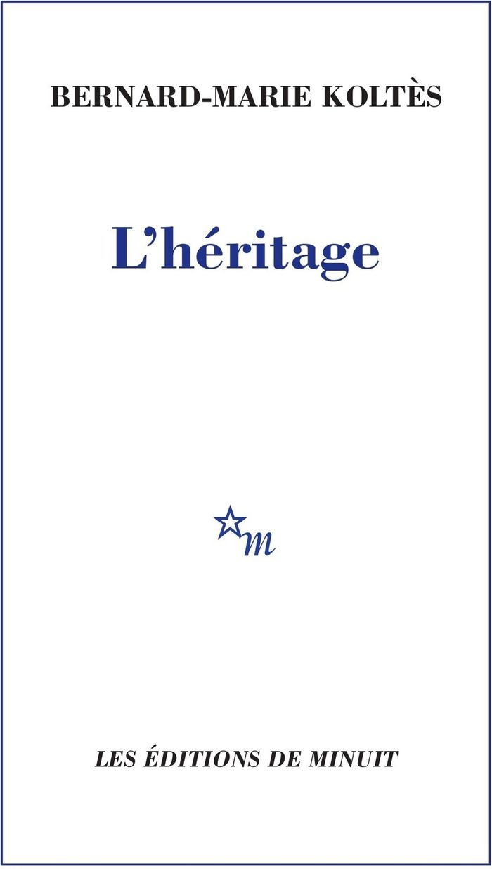 Couverture du livre « L'HERITAGE » de Bernard-Marie Koltes, librairie Les Contes Infusés à Corte