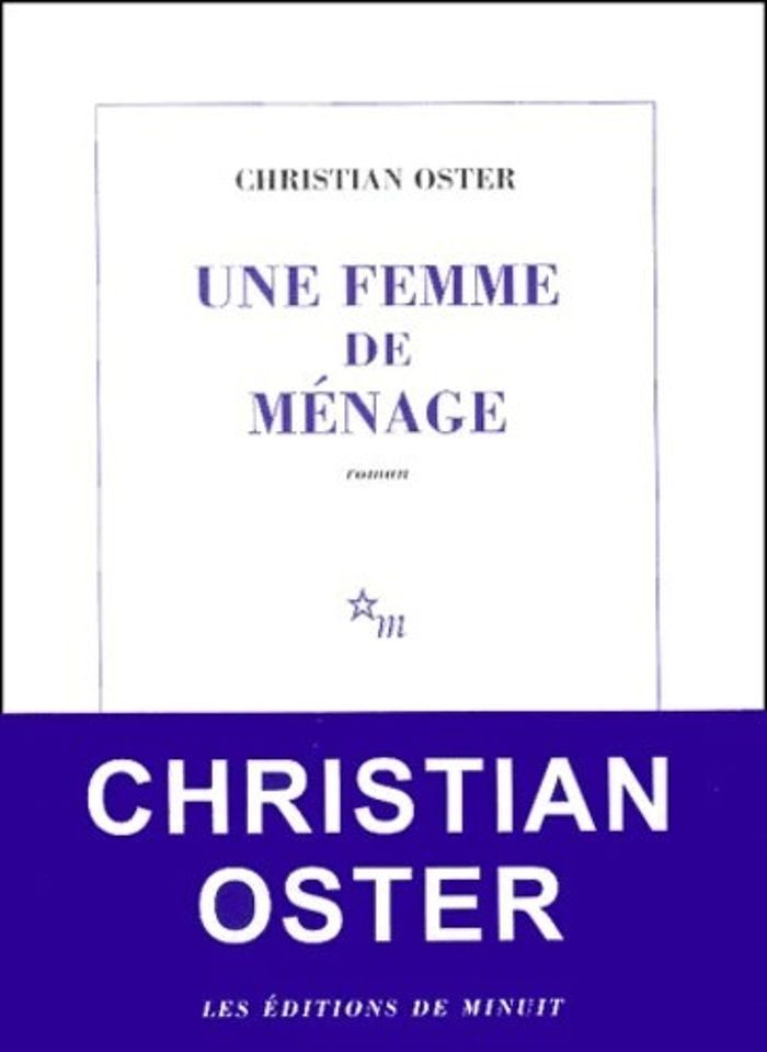 Couverture du livre « UNE FEMME DE MENAGE » de Christian Oster, librairie Les Contes Infusés à Corte
