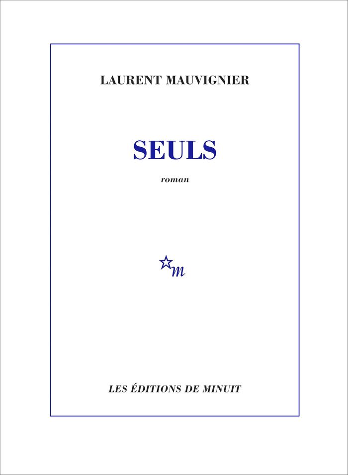 Couverture du livre « SEULS » de Laurent Mauvignier, librairie Les Contes Infusés à Corte