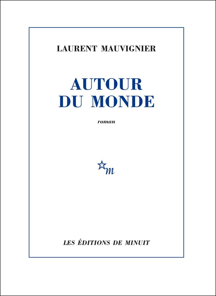 Couverture du livre « Autour du monde » de Laurent Mauvignier, librairie Les Contes Infusés à Corte