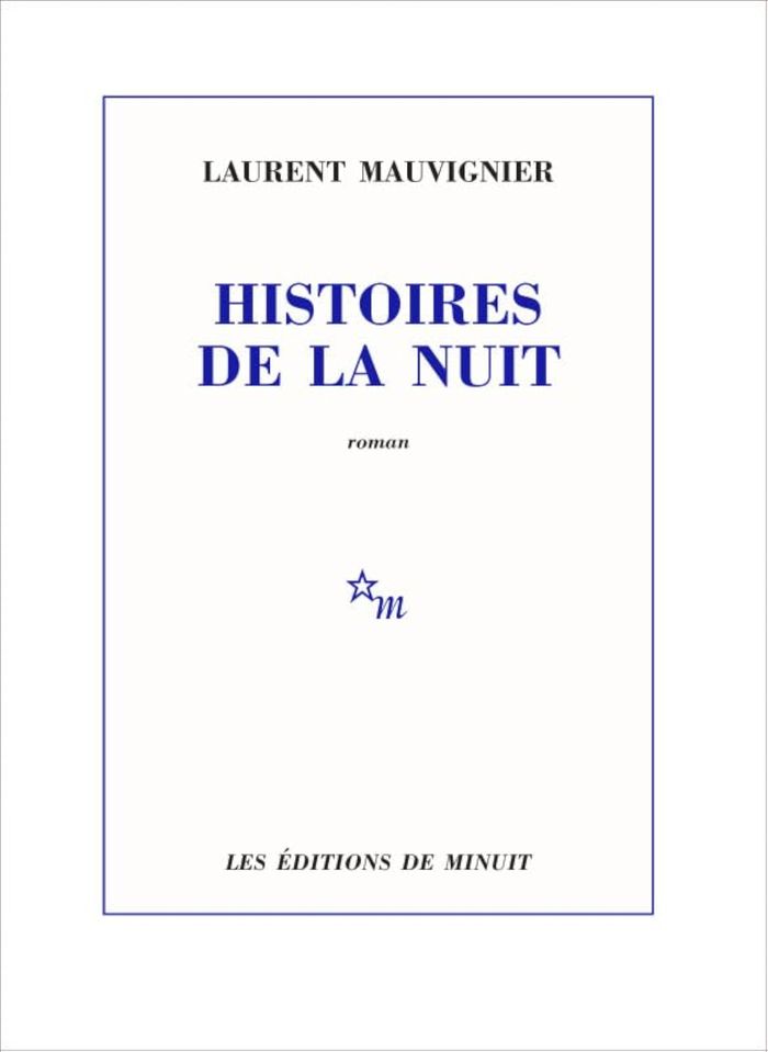 Couverture du livre « Histoires de la nuit » de Laurent Mauvignier, librairie Les Contes Infusés à Corte