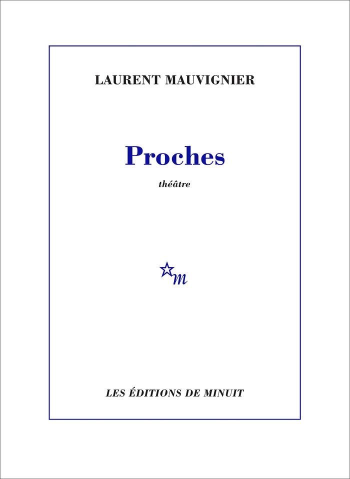 Couverture du livre « Proches : théâtre » de Laurent Mauvignier, librairie Les Contes Infusés à Corte