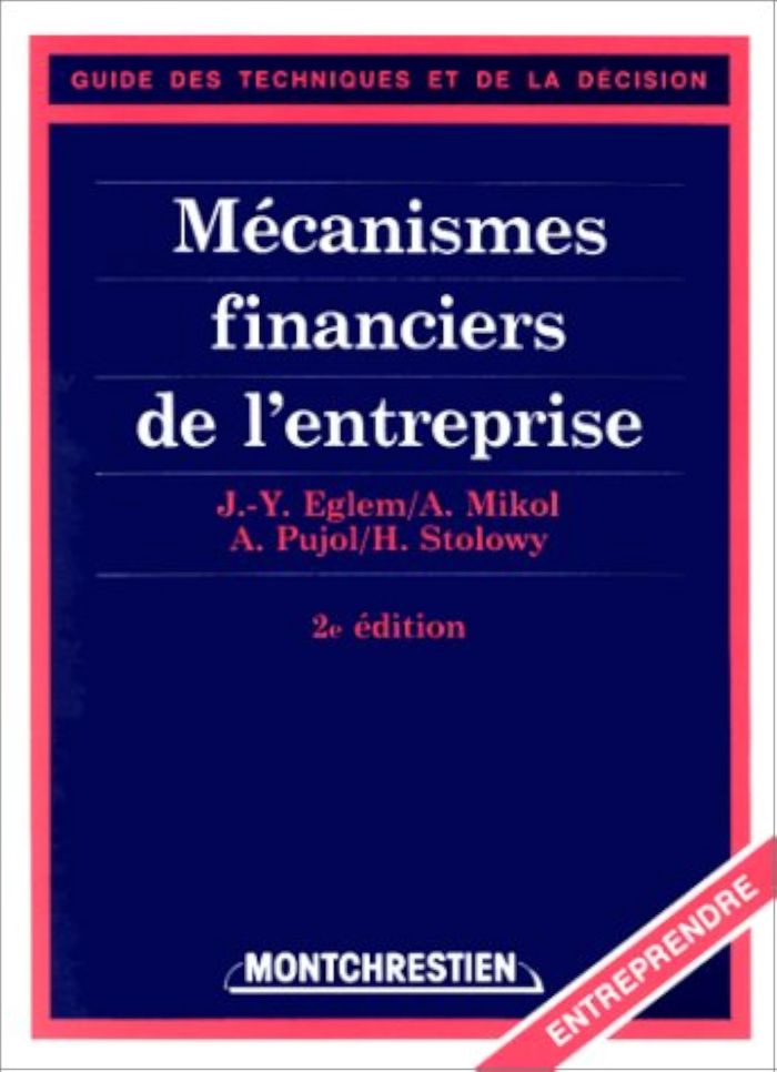 Couverture du livre « LES MECANISMES FINANCIERS DE L'ENTREPRISE - 2EME EDITION » de Eglem J.-Y. Mikol A., librairie Les Contes Infusés à Corte