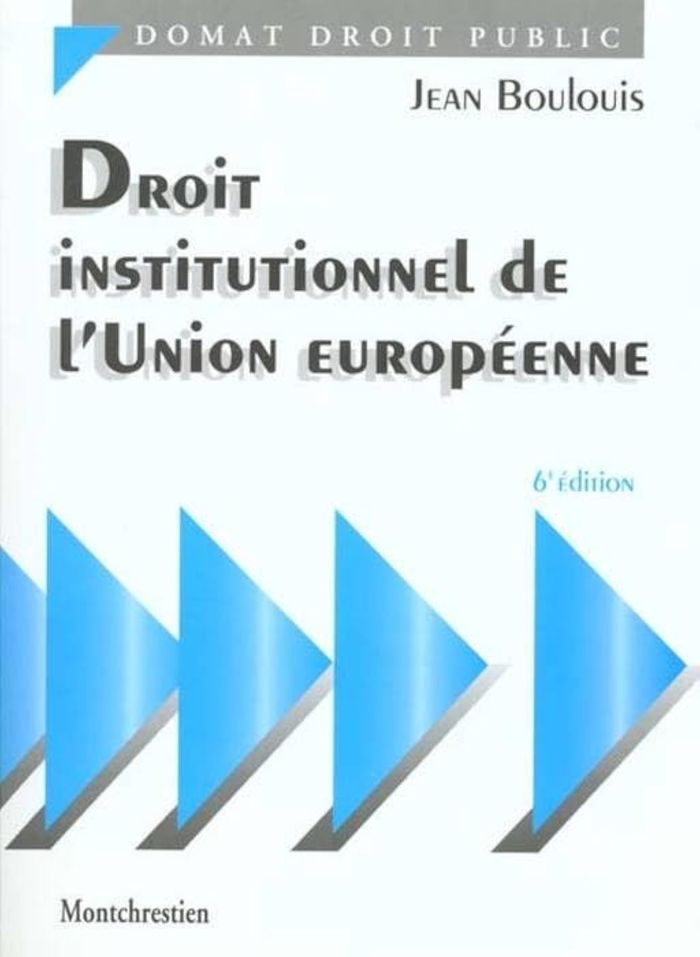 Couverture du livre « DROIT INSTITUTIONNEL DE L'UNION EUROPEENNE - 6EME EDITION » de J. Boulouis, librairie Les Contes Infusés à Corte