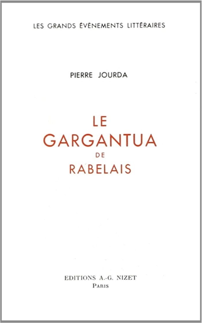 Couverture du livre « LE GARGANTUA DE RABELAIS » de Pierre Jourda, librairie Les Contes Infusés à Corte