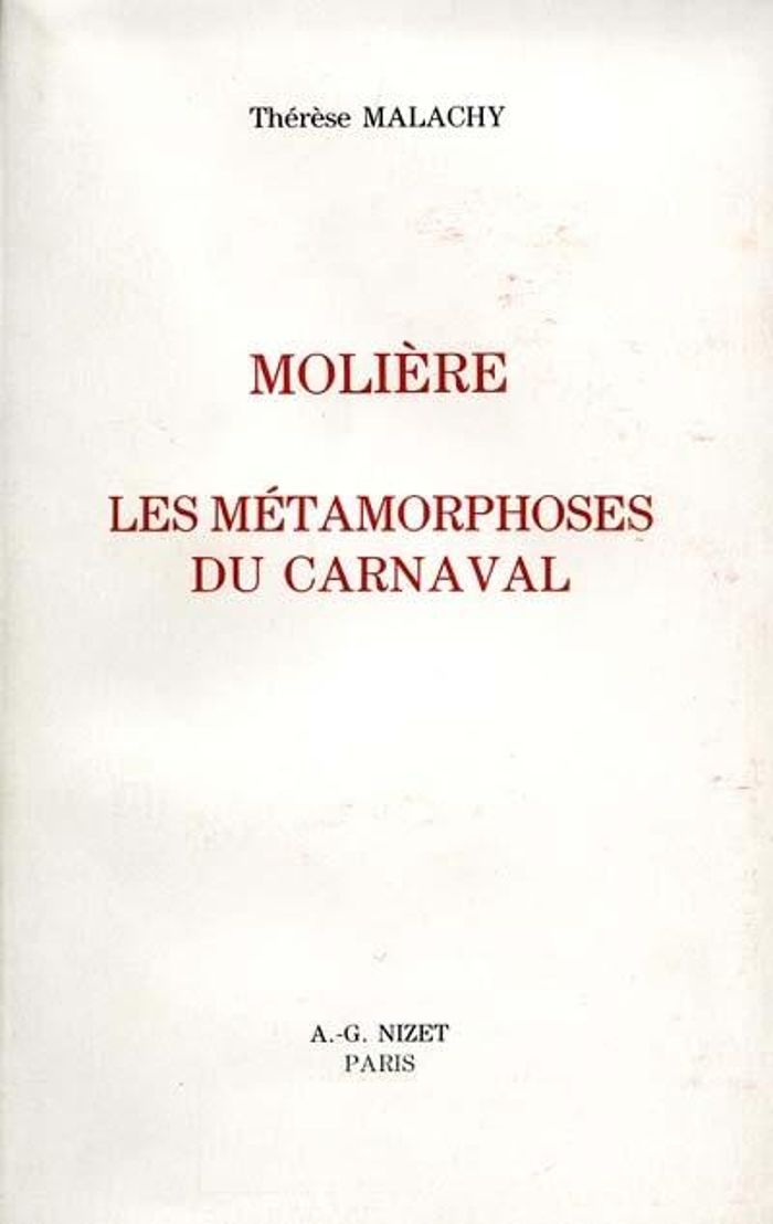 Couverture du livre « MOLIERE : LES METAMORPHOSES DU CARNAVAL » de Malachy/autrand, librairie Les Contes Infusés à Corte